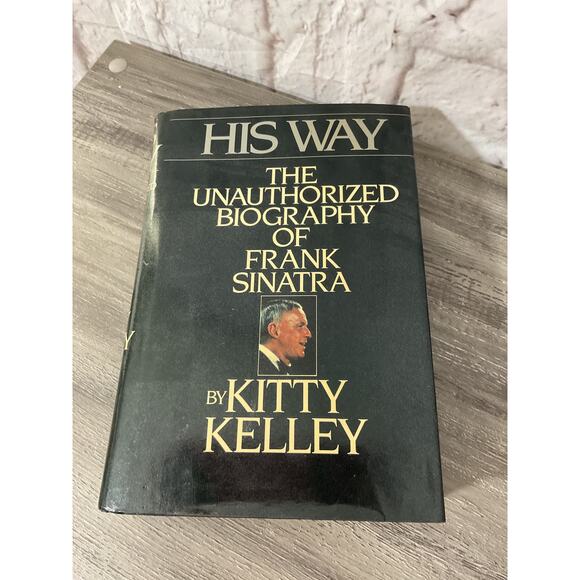 1986 1ST PRINT- His Way The Unauthorized Biography of Frank Sinatra by Kelley HC - Picture 1 of 9